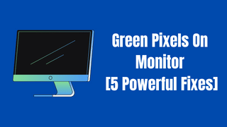 green pixel on monitor