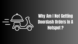 why am i not getting doordash orders in a hotspot
